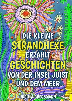 Produktbild von Die kleine Strandhexe erzählt Geschichten von der Insel Juist und dem Meer