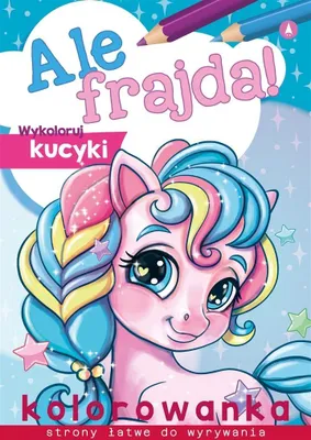 Obrázek produktu pro Ale Frajda! Wykoloruj Kucyki