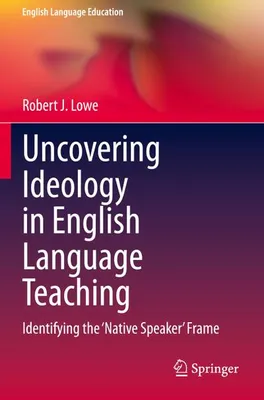 Obrázek produktu pro Uncovering Ideology in English Language Teaching