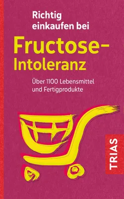Produktbild von Richtig einkaufen bei Fructose-Intoleranz