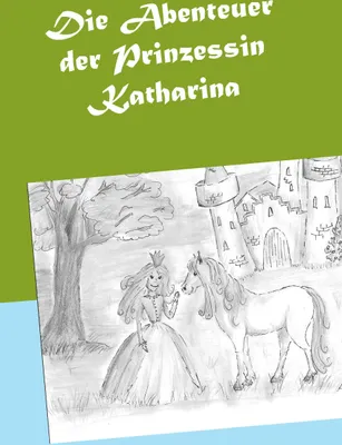Produktbild von Die Abenteuer der Prinzessin Katharina