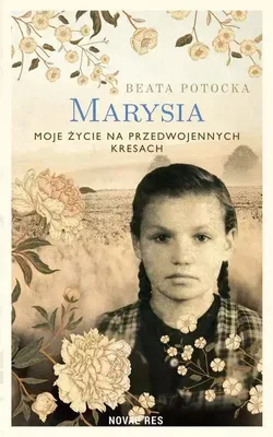 Zdjęcie produktu dla Marysia. Moje życie na przedwojennych Kresach