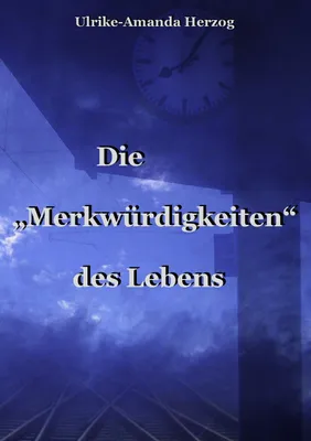 Produktbild von Die "Merkwürdigkeiten" des Lebens