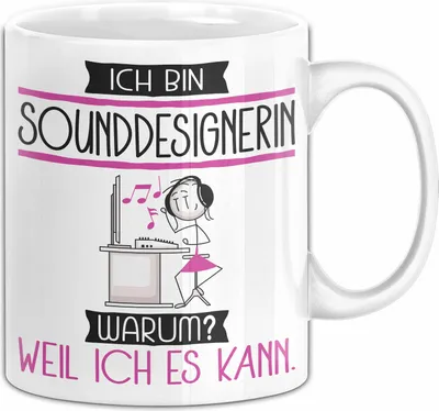 Produktbild von Sounddesignerin Tasse Geschenk Ich Bin Sounddesignerin Warum Weil Ich Es Kann Geschenkidee Geburtstag (Weiß)