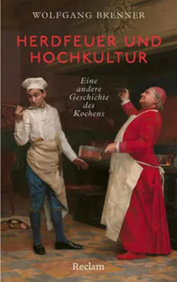 Image de Herdfeuer und Hochkultur. Eine andere Geschichte des Kochens