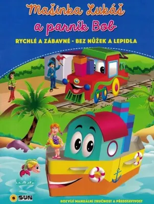 Obrázek produktu pro Mašinka Lukáš a parník Bob - rychlé a zábavné bez nůžek a lepidla