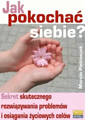 Zdjęcie produktu dla Jak pokochać siebie? - Marcin Pietraszek