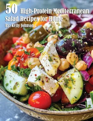 Produktbild von 50 High-Protein Mediterranean Salads Recipes for Home