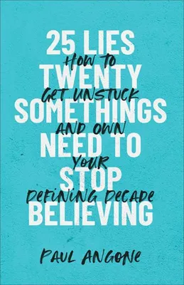 Produktbild von 25 Lies Twentysomethings Need to Stop Believing