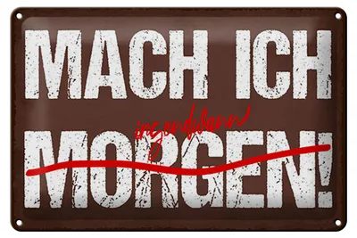 Produktbild von Blechschild Spruch 20x30 cm Mach ich irgendwann morgen Deko Schild