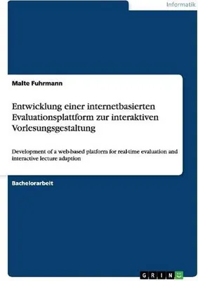 Produktbild von Entwicklung einer internetbasierten Evaluationsplattform zur interaktiven Vorlesungsgestaltung