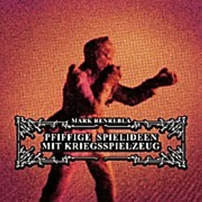 Produktbild von Pfiffige Spielideen mit Kriegsspielzeug