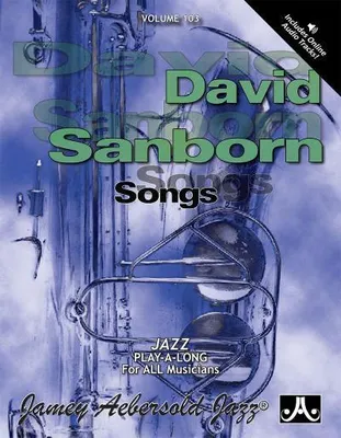 Obrázok produktu pre Jamey Aebersold Jazz -- David Sanborn Songs, Vol 103