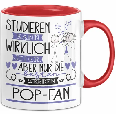 Produktbild von Pop-Fan Tasse Lustiges Geschenk Studieren Kann Wirklich Jeder Nur Die Besten Werden Pop-Fan (Rot)