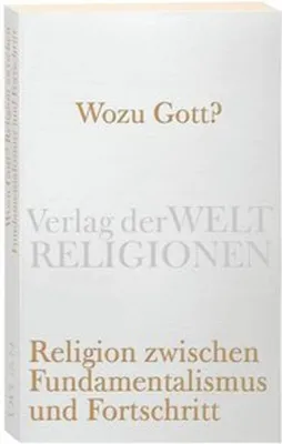 Immagine prodotto di Wozu Gott? Religion zwischen Fundamentalismus