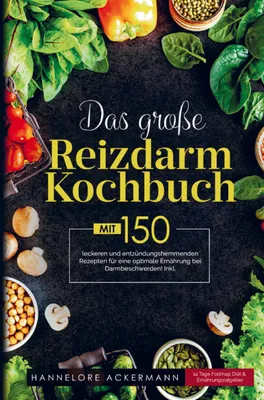 Produktbild von Das große Reizdarm Kochbuch mit entzündungshemmenden Rezepten für eine optimale Ernährung bei Darmbeschwerden!