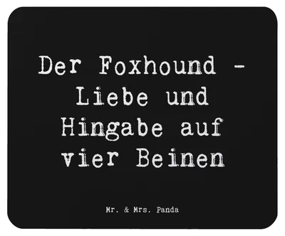 Produktbild von Mr. & Mrs. Panda Mousepad Spruch Liebevoller Foxhound - Schwarz - Geschenk, Bedingungslose Liebe, Hunderasse, computer mauspad, laptop, Mouse Pad, Treuer Begleiter