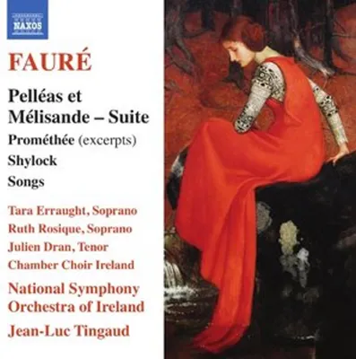 Image de Fauré: Pelléas et Mélisande - Suite/Prométhée/Shyl Fauré: Pelléas et Mélisande - Suite / Prométhée / Shylock