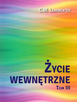 Zdjęcie produktu dla Życie wewnętrzne T.3 - C. W. Leadbeater
