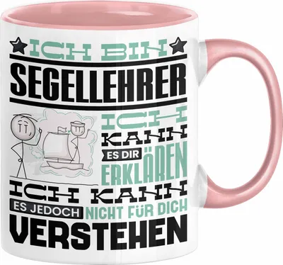 Produktbild von Segellehrer Geschenk Kaffee-Tasse Geschenkidee für Segellehrer Ich Bin Segellehrer Ich Kann Es Dir Erklären Jedoch Nicht Für Dich Verstehen Spruch Lustig (Rosa)
