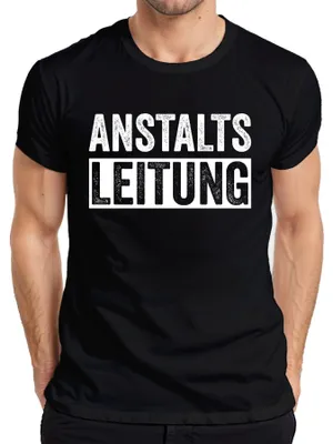 Produktbild von Anstaltsleitung Lustiger Spruch Sarkasmus Ironie Bürohumor Witzig Herren T-Shirt, Schwarz, XXL