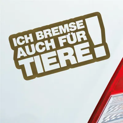 Produktbild von Auto Aufkleber Ich bremse auch Zubehör passend für Tiere! Tierfreund 15x7,5 cm Gold Sticker Heckscheibenaufkleber