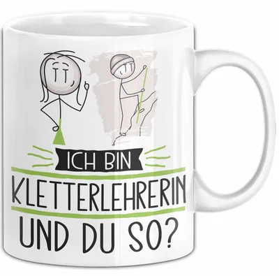 Produktbild von Kletterlehrerin Tasse Geschenk Ich Bin Kletterlehrerin Und Du So Geschenkidee Lustiger Spruch Becher (Weiß)