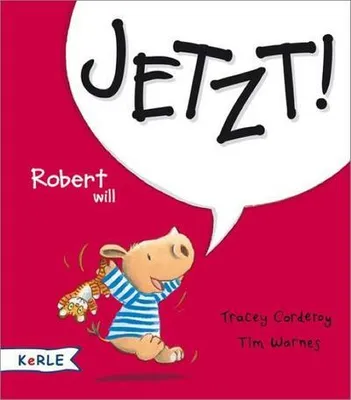 Produktbild von Corderoy, T: Robert will Jetzt!