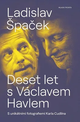 Image de Deset let s Václavem Havlem | Ladislav Špaček