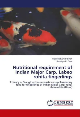Produktbild von Nutritional requirement of Indian Major Carp, Labeo rohita fingerlings