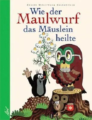 Produktbild von Wie der Maulwurf das Mäuslein heilte