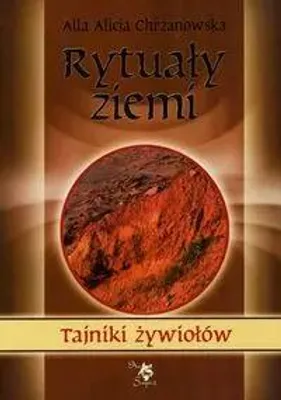 Zdjęcie produktu dla Rytuały ziemi - Alla Alicja Chrzanowska (Buch auf Polnisch)