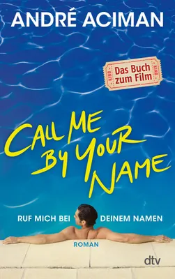 Produktbild von Call Me by Your Name, Ruf mich bei deinem Namen