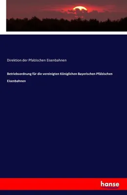 Immagine prodotto di Betriebsordnung für die vereinigten Königlichen Bayerischen Pfälzischen Eisenbahnen