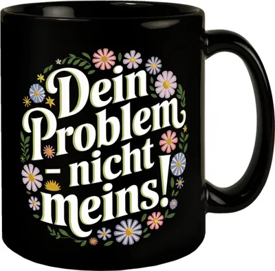 Produktbild von Dein Problem - nicht meins Blumensprache Tasse