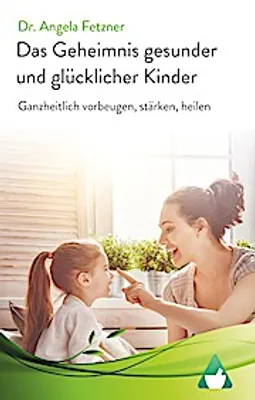 Obrázok produktu pre Das Geheimnis gesunder und glücklicher Kinder