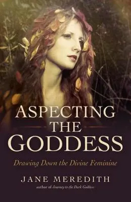 Productafbeelding van Aspecting the Goddess - Drawing Down the Divine Feminine