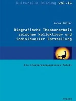 Produktbild von Biografische Theaterarbeit zwischen kollektiver und individueller Darstellung