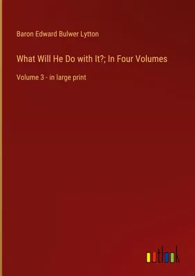 Produktbild von What Will He Do with It?; In Four Volumes