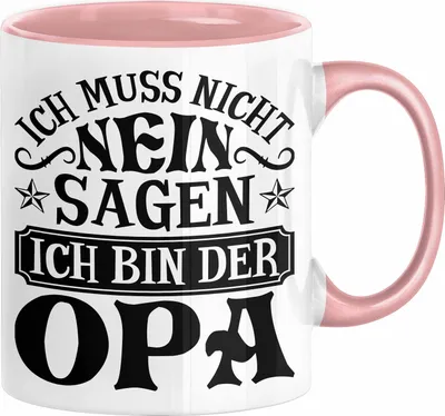 Produktbild von Opa Tasse Geschenk Bester Opa Geschenkidee Kaffee-Becher Geburtstag Ich Muss Nicht Nein Sagen Ich Bin Der Opa (Rosa)