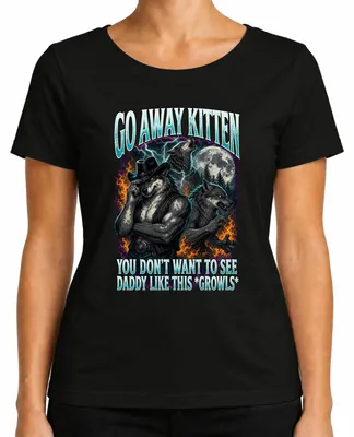 Imagen del producto de Camiseta para mujer, color , talla S, con el texto: "Vete, gatito, no quieres ver a papá". (Estilo sarcástico)