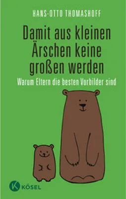 Obrázok produktu pre Damit aus kleinen Ärschen keine großen werden