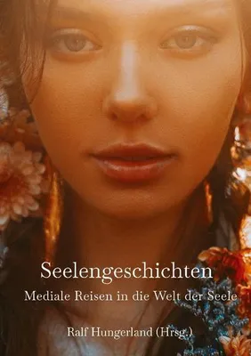 Produktbild von Seelengeschichten - Mediale Reisen in die Welt der Seele