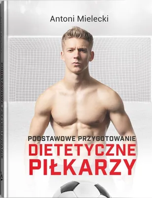 Immagine prodotto di Podstawowe przygotowanie dietetyczne piłkarzy