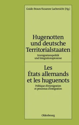 Image de Hugenotten und deutsche Territorialstaaten. Immigrationspolitik und Integrationsprozesse