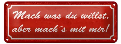 Produktbild von Blechschild Spruch 27x10cm mach was du willst aber mit mir rotes Schild