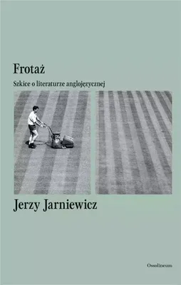 Produktbild von Jerzy Jarniewicz Frotaż. Szkice o literaturze anglojęzycznej