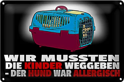 Produktbild von Blechschild Spruch 30x20cm Kinder weggeben Hund allergisch
