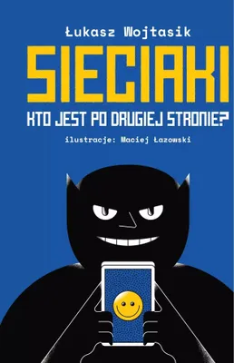 Productafbeelding van Sieciaki. Kto jest po drugiej stronie? - książka o bezpieczeństwie w internecie