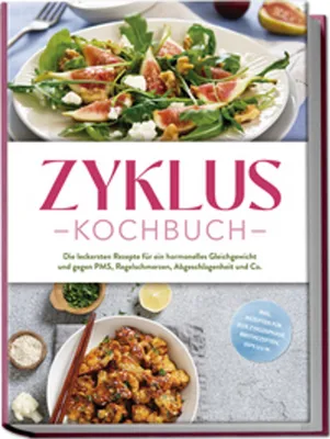 Produktbild von Zyklus Kochbuch: Die leckersten Rezepte für ein hormonelles Gleichgewicht und gegen PMS, Regelschmerzen, Abgeschlagenheit und Co. - inkl. Rezepten für jede Zyklusphase, Brotrezepten, Dips u.v.m.